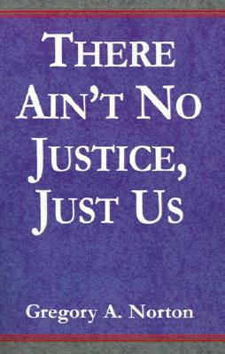 【预售】There Ain't No Justice, Just Us